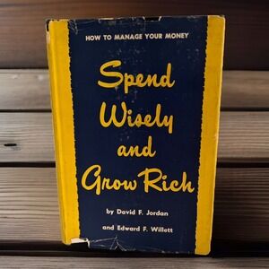 Spend Wisely and Grow Rich by David F. Jordan 1946 (RARE)!!! Book HC